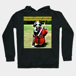 Who needs a drumkit when you have an elephant playing bass Hoodie
